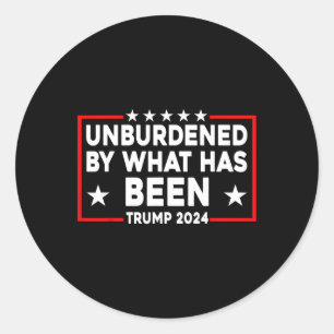 Officially Unburdened By What Has Been Trump 2024  Classic Round Sticker
