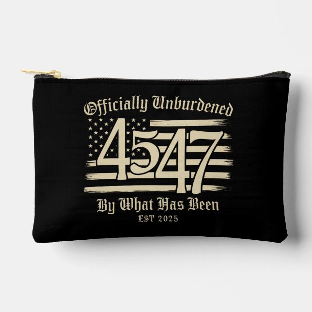 Officially Unburdened By What Has Been Trump 45 47 Accessory Pouch (Front)