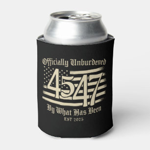 Officially Unburdened By What Has Been Trump 45 47 Can Cooler