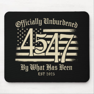 Officially Unburdened By What Has Been Trump 45 47 Mouse Pad