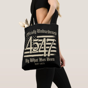 Officially Unburdened By What Has Been Trump 45 47 Tote Bag