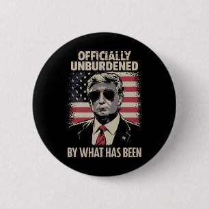 Officially Unburdened By What Has Been Trump 47 6 Cm Round Badge