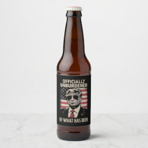 Officially Unburdened By What Has Been Trump 47 Beer Bottle Label