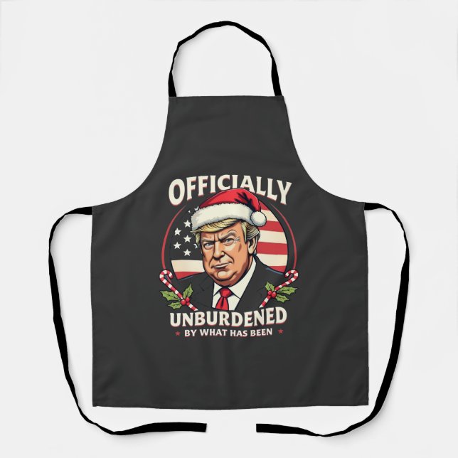 Officially Unburdened By What Has Been Trump 47th Apron (Front)