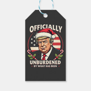 Officially Unburdened By What Has Been Trump 47th Gift Tags