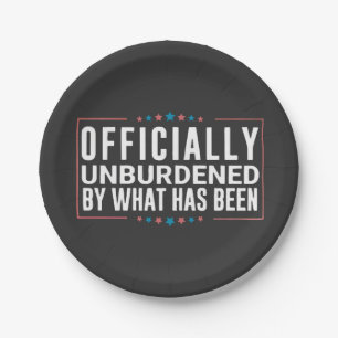 Officially Unburdened by What Has Been Trump Paper Plate