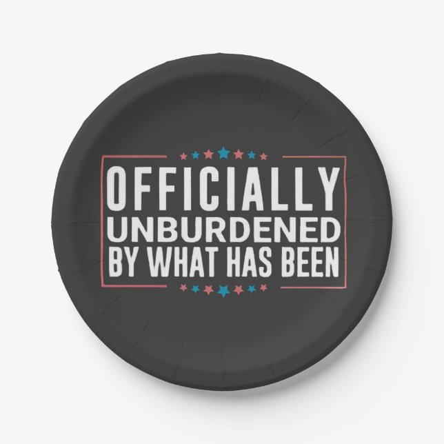 Officially Unburdened by What Has Been Trump  Paper Plate (Front)