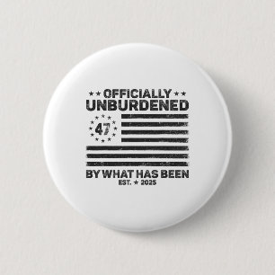 Officially Unburdened By What Has Been Trump Victo 6 Cm Round Badge