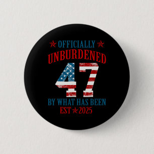 Officially Unburdened By What Has Been Trump Victo 6 Cm Round Badge