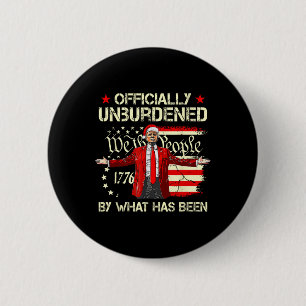 Officially Unburdened By What Has Been Trump Victo 6 Cm Round Badge