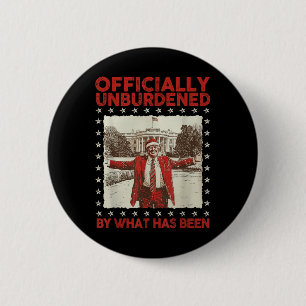 Officially Unburdened By What Has Been Trump Victo 6 Cm Round Badge