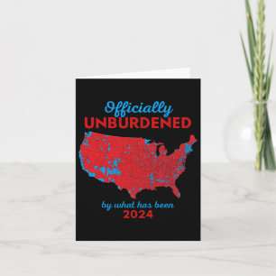 Officially Unburdened By What Has Been Trump Victo Card