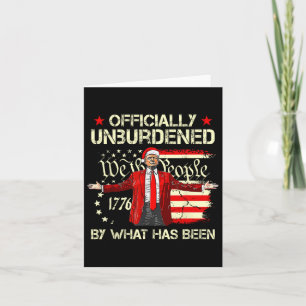 Officially Unburdened By What Has Been Trump Victo Card