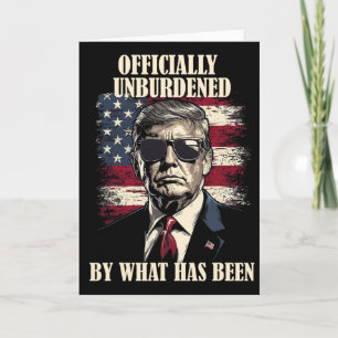 Officially Unburdened By What Has Been Trump Victo Card