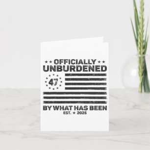 Officially Unburdened By What Has Been Trump Victo Card