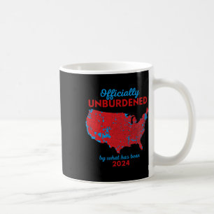 Officially Unburdened By What Has Been Trump Victo Coffee Mug
