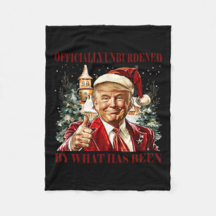 Officially Unburdened By What Has Been Trump Victo Fleece Blanket
