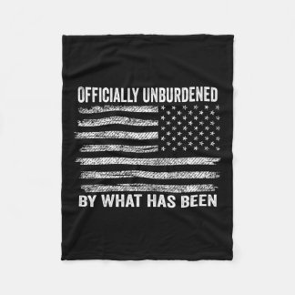 Officially Unburdened By What Has Been Trump Victo Fleece Blanket