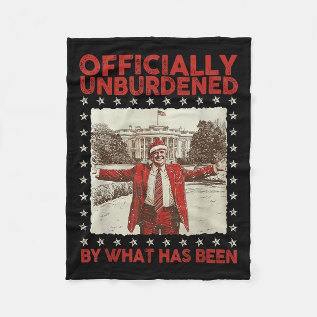 Officially Unburdened By What Has Been Trump Victo Fleece Blanket (Front)