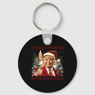 Officially Unburdened By What Has Been Trump Victo Key Ring