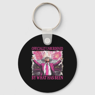 Officially Unburdened By What Has Been Trump Victo Key Ring