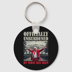 Officially Unburdened By What Has Been Trump Victo Key Ring