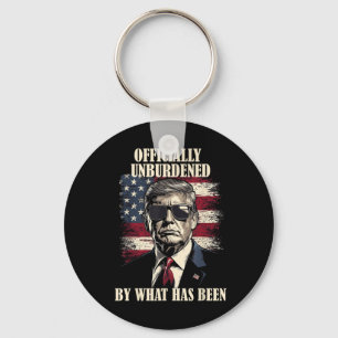 Officially Unburdened By What Has Been Trump Victo Key Ring