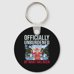 Officially Unburdened By What Has Been Trump Victo Key Ring