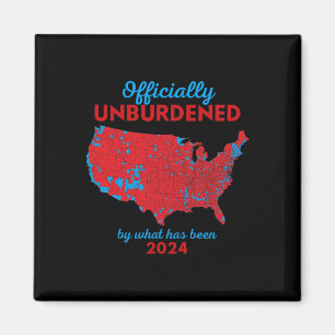 Officially Unburdened By What Has Been Trump Victo Magnet