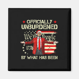 Officially Unburdened By What Has Been Trump Victo Magnet