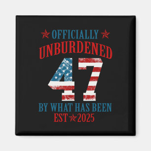 Officially Unburdened By What Has Been Trump Victo Magnet
