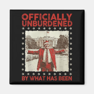 Officially Unburdened By What Has Been Trump Victo Magnet