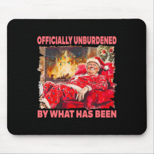 Officially Unburdened By What Has Been Trump Victo Mouse Pad