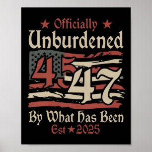 Officially Unburdened By What Has Been Trump Victo Poster