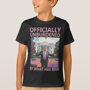 Officially Unburdened By What Has Been Trump Victo T-Shirt