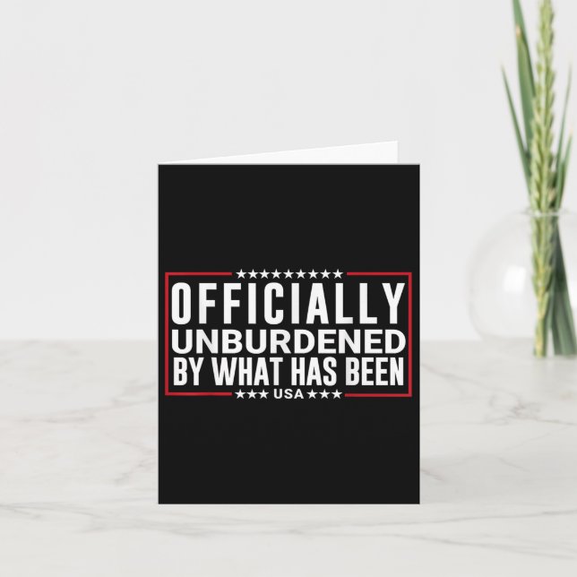 Officially Unburdened By What Has Been Trump Won,  Card (Front)