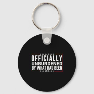 Officially Unburdened By What Has Been Trump Won  Key Ring