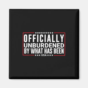 Officially Unburdened By What Has Been Trump Won, Magnet