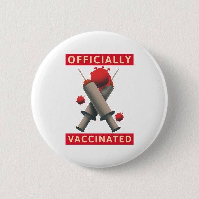 Officially Vaccinated - Vaccinated 6 Cm Round Badge (Front)