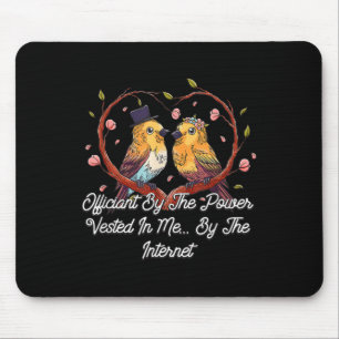 Officiant By The Power Vested In Me Priest Wedding Mouse Pad