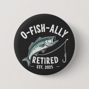 Offishally Retired est 2025 Fisher Dad Retirement 6 Cm Round Badge