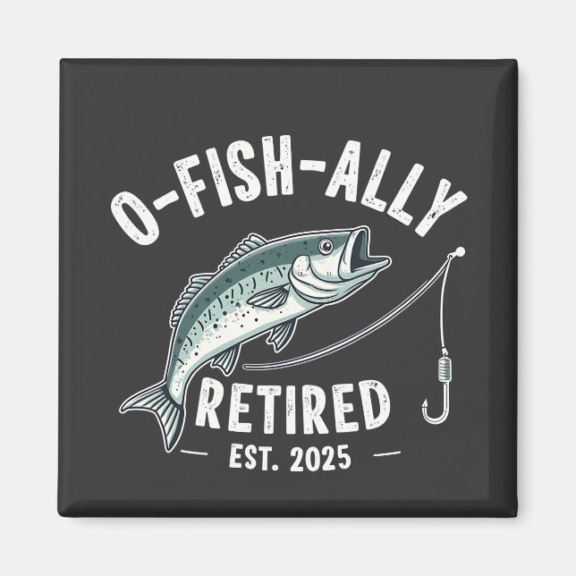 Offishally Retired est 2025 Fisher Dad Retirement Magnet (Front)