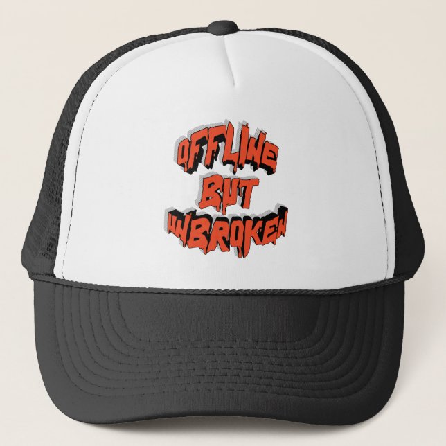 Offline but Unbroken  Trucker Hat (Front)