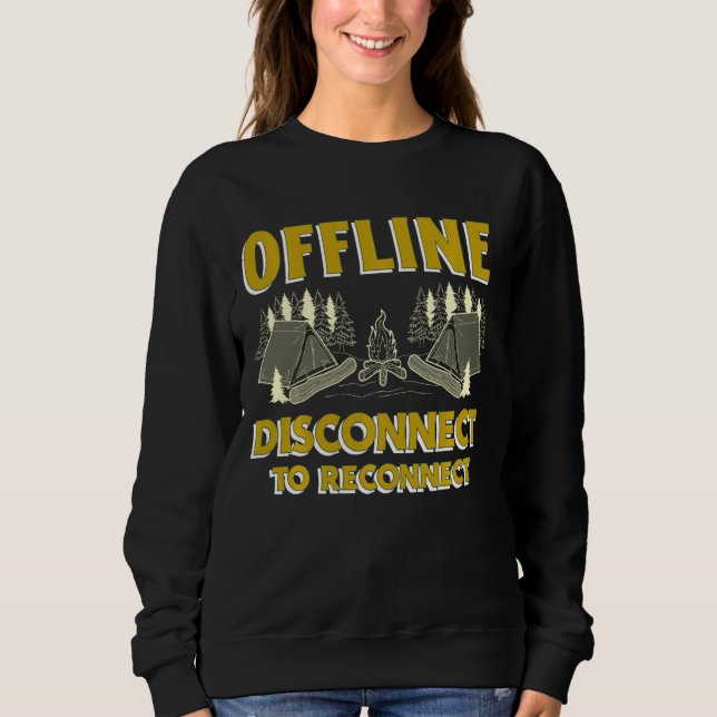 Offline Disconnect To Reconnect Camping Campfire T Sweatshirt (Front)