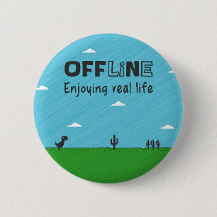 Offline, enjoying real life 6 cm round badge