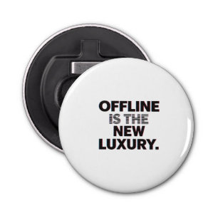 Offline Is The New Luxury: Digital Detox Quote Bottle Opener