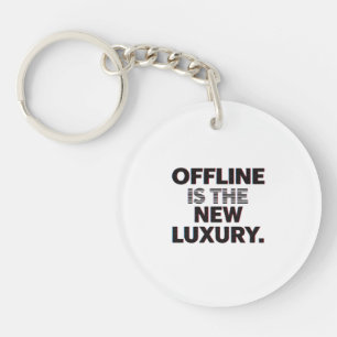 Offline Is The New Luxury: Digital Detox Quote Key Ring