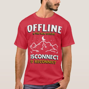 Offline Is The New Luxury Hiking Camping Wander Sa T-Shirt