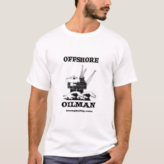 Offshore Oilman, Oil Field T-Shirt