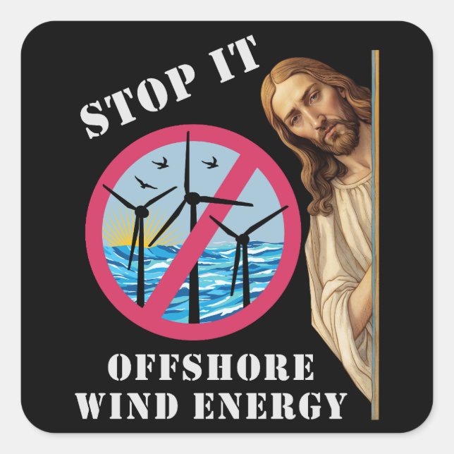 Offshore Wind Energy Stop it Jesus Square Sticker (Front)